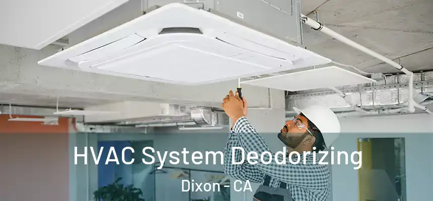  HVAC System Deodorizing Dixon - CA