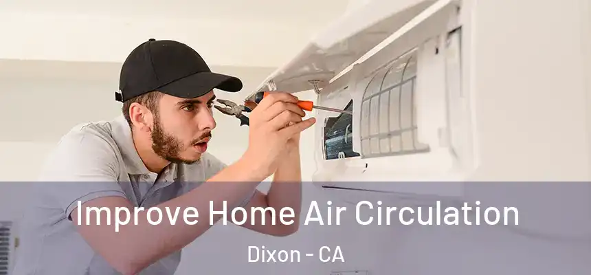 Improve Home Air Circulation Dixon - CA