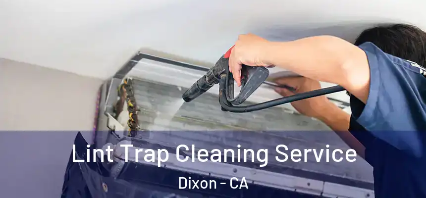  Lint Trap Cleaning Service Dixon - CA
